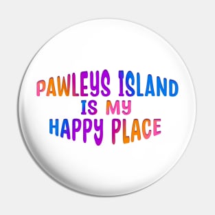 Colorful Gradient PAWLEYS ISLAND IS MY HAPPY PLACE Pin