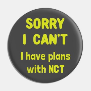 Sorry I can't i have plans with NCT Pin
