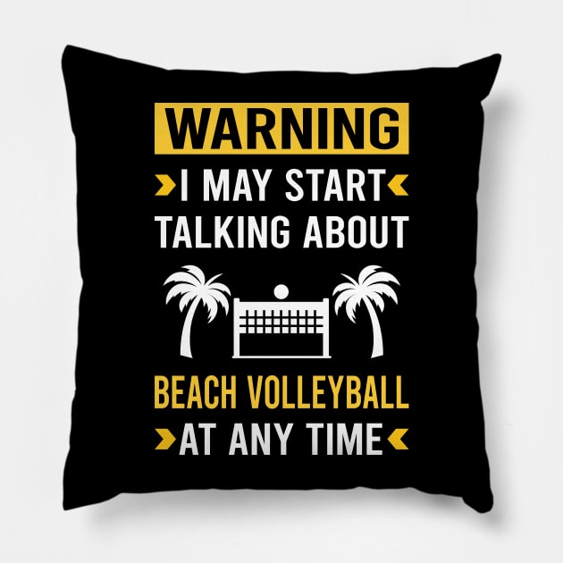 Warning Beach Volleyball Pillow by Good Day