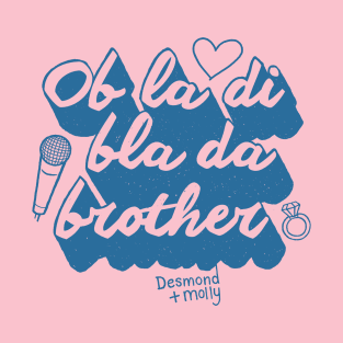 Ob la di bla da T-Shirt