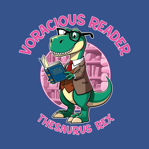 Voracious Reader: Thesaurus Rex - Dino Book Lover by Iron Ox Graphics