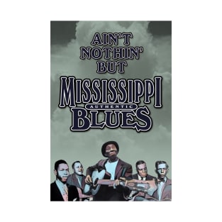 Ain't Nothin' But Authentic - Mississippi Blues T-Shirt