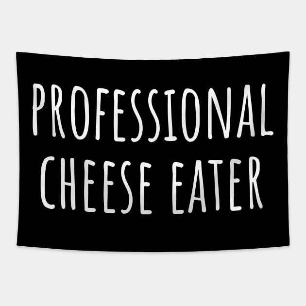 Professional Cheese Eater Tapestry by LunaMay