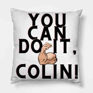 You can do it, Colin Pillow