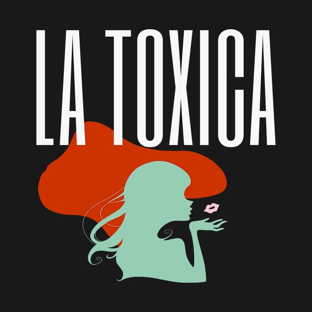 La toxica hispanic funny phrase by Tecnofa