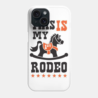 This is my 1st Rodeo Phone Case