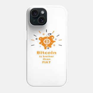 Bitcoin Better Than Fiat Phone Case