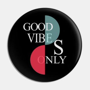 Good Vibes Only Pin