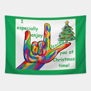 ASL I EspeciallyEnjoy Loving You at Christmas Time Tapestry