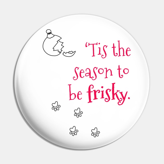 It is the season to be frisky Pin by WittyMillerWears