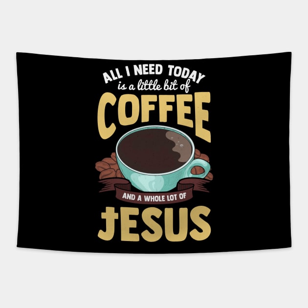 Cute All I Need Is Coffee And A Whole Lot Of Jesus Tapestry by theperfectpresents