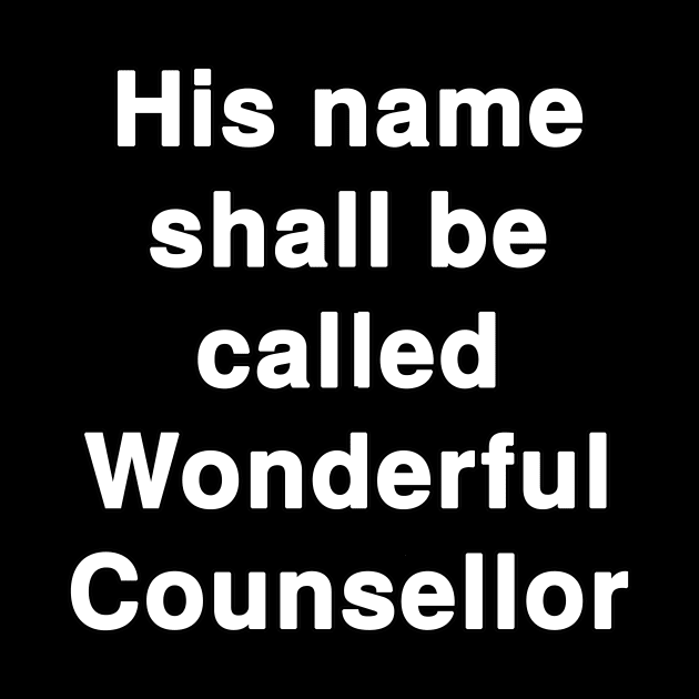 "His name shall be called Wonderful Counsellor" Text Typography by Holy Bible Verses