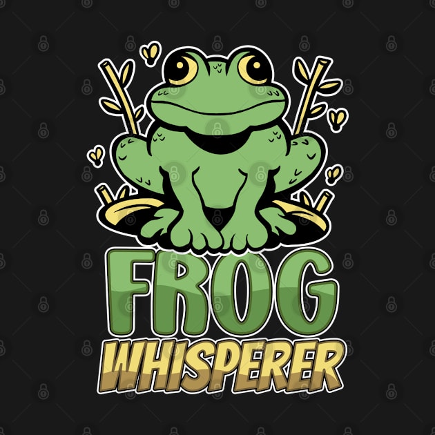 Frog Whisperer Frogging Frog Lover by NeverTry