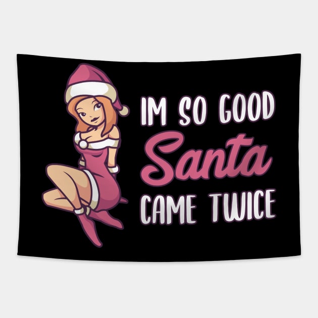 Naughty Christmas Gift | Im so good Santa came twice Tapestry by MGO Design