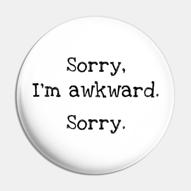 Sorry, I'm Awkward. Sorry. Pin by AmazingVision