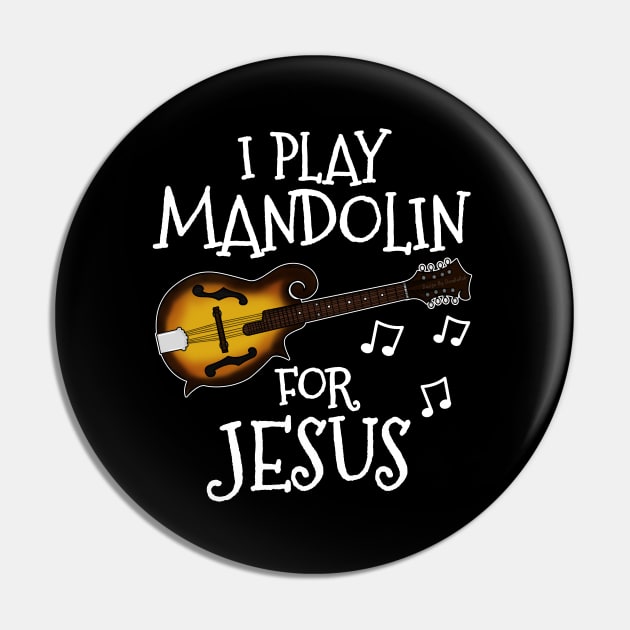 I Play Mandolin For Jesus Mandolinist Church Musician Pin by doodlerob