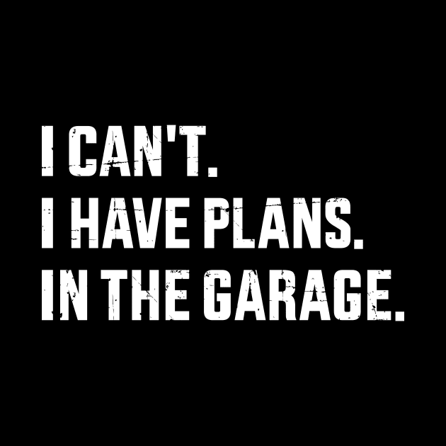 Funny I can't I have plans in the garage for mechanic father by Designzz