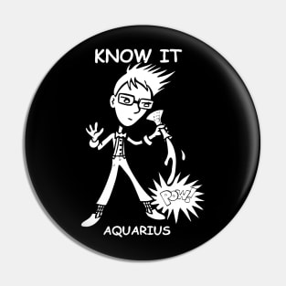 Know It, Aquarius! Pin