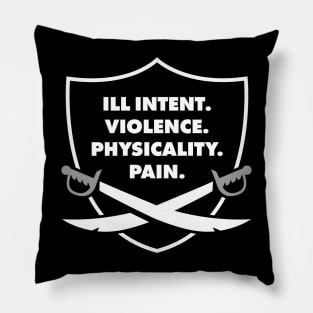 ILL INTENT. VIOLENCE. PHYSICALITY. PAIN. Pillow