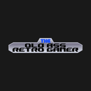 The Old Ass Retro Gamer Logo T-Shirt T-Shirt