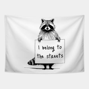 she belongs to the streets, she belongs to the streets shirt, cute raccoon, funny raccoon, trash panda, trash raccoon, line drawing Tapestry