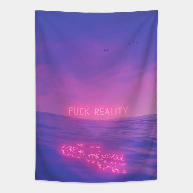 Fuck Reality Tapestry by devansh