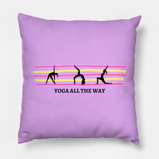 Yoga All The Way Pillow