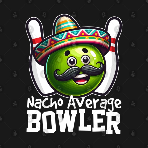 Nacho Average Bowler by DetourShirts