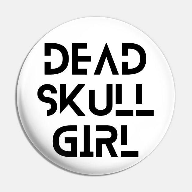 Dead Skull Girl Font White Edition Pin by deadskullgirl