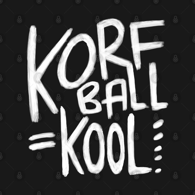 Korfball Pun, Korfball is Kool, Korfball by badlydrawnbabe