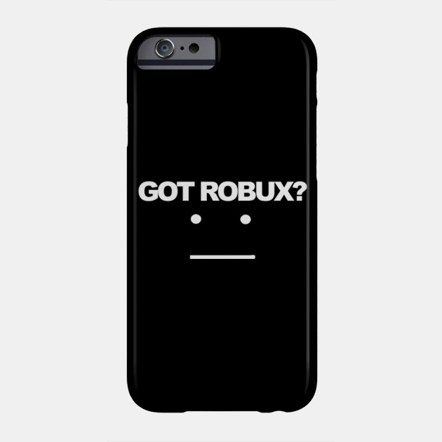 Roblox Gamers Got Robux Roblox Phone Case Teepublic