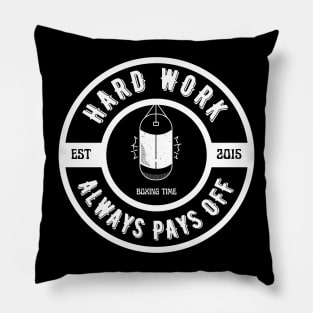 Hard work pays Pillow