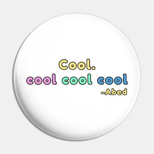 Cool. coolcoolcool abed quote Pin