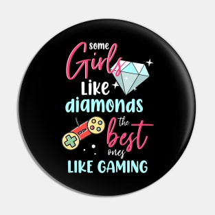 Some Girls Like Diamonds The Best Ones Like Gaming Pin