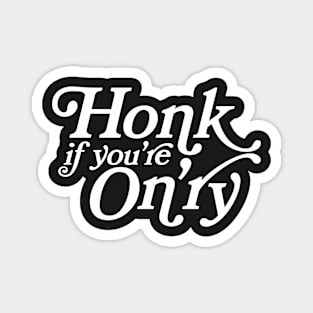 Honk if You're On'ry Magnet