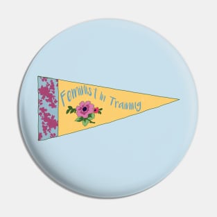 Feminist In Training Pin