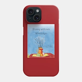 Pussywillows for Windolyn Phone Case