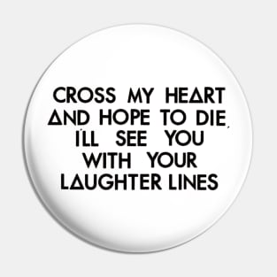 Laughter Lines (black) Pin