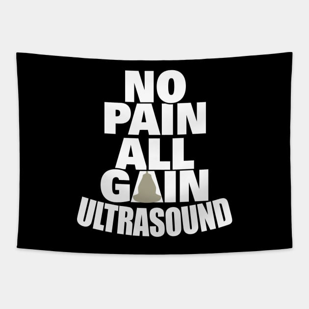 Ultrasound, No Pain, All Gain Tapestry by LaughingCoyote