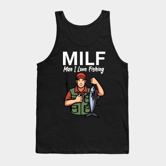 Milf man i love fishing - Fishing - Tank Top