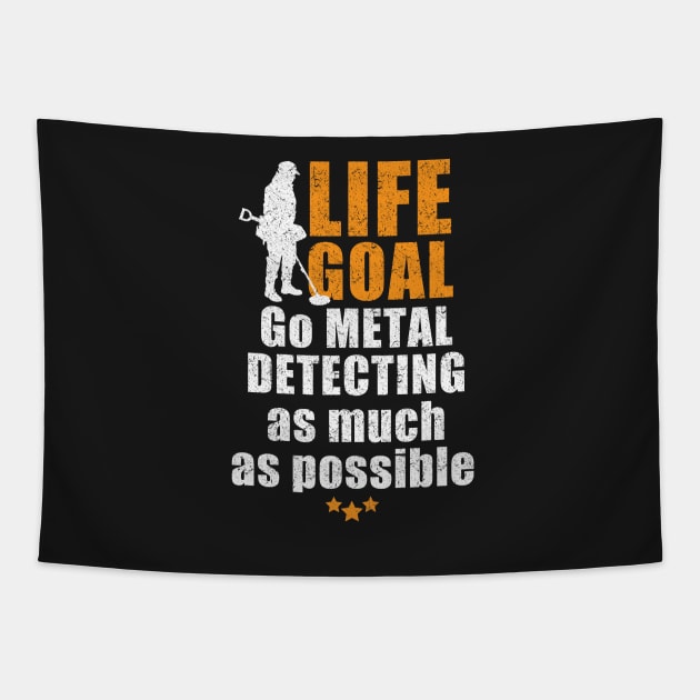 Metal detecting tshirt - fun life goal tshirt Tapestry by Diggertees4u