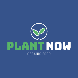 Plant Now T-Shirt