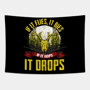 If It Flies It Dies, If It Hops It Drops Hunting Tapestry