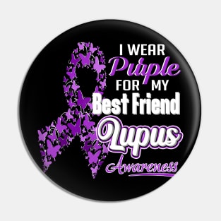 I Wear Purple For My Best Friend Lupus Awareness Pin