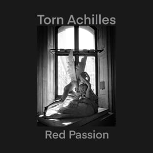 Torn Achilles - Red Passion T-Shirt