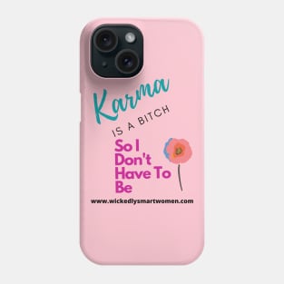 Karma Is A Bitch Style #2 Phone Case