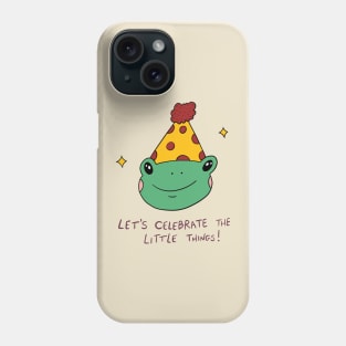 Let's celebrate the little things! Phone Case