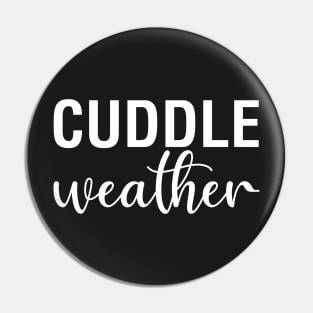 Cuddle Weather Pin