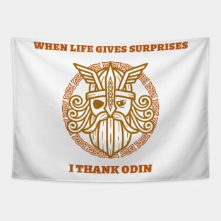 When life gives surprises I thank Odin Tapestry