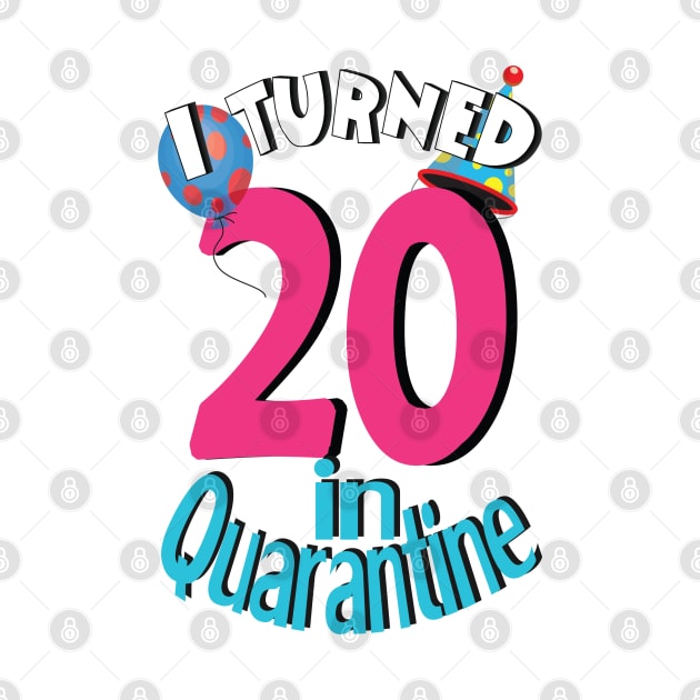 I turned 20 in quarantine by bratshirt